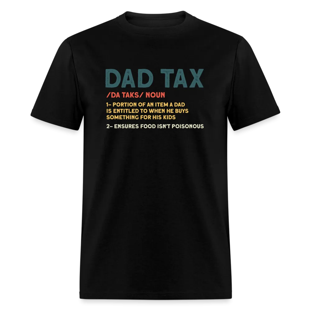 Dad Tax Definition T-Shirt (Da Taks / Noun)