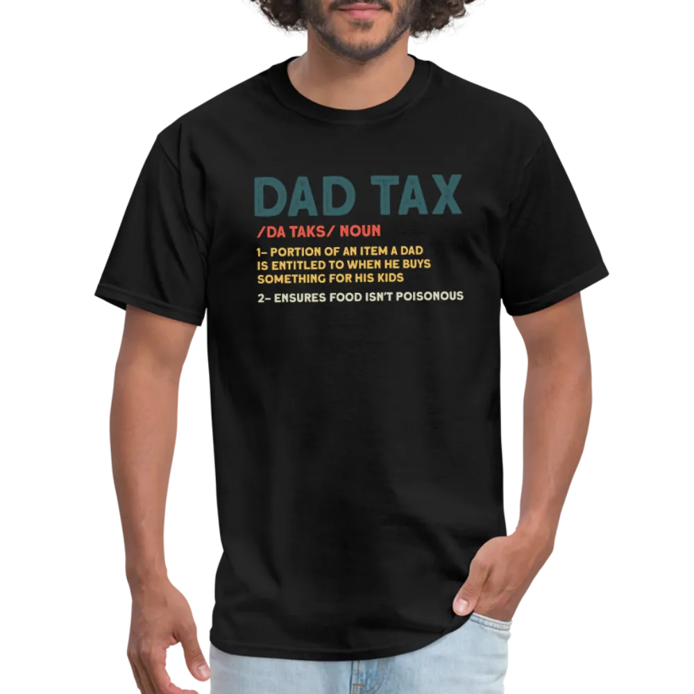 Dad Tax Definition T-Shirt (Da Taks / Noun)