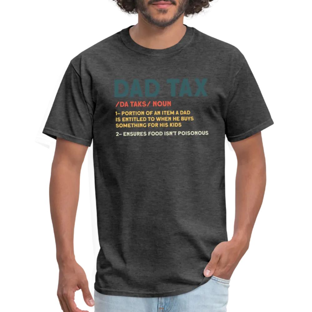 Dad Tax Definition T-Shirt (Da Taks / Noun)