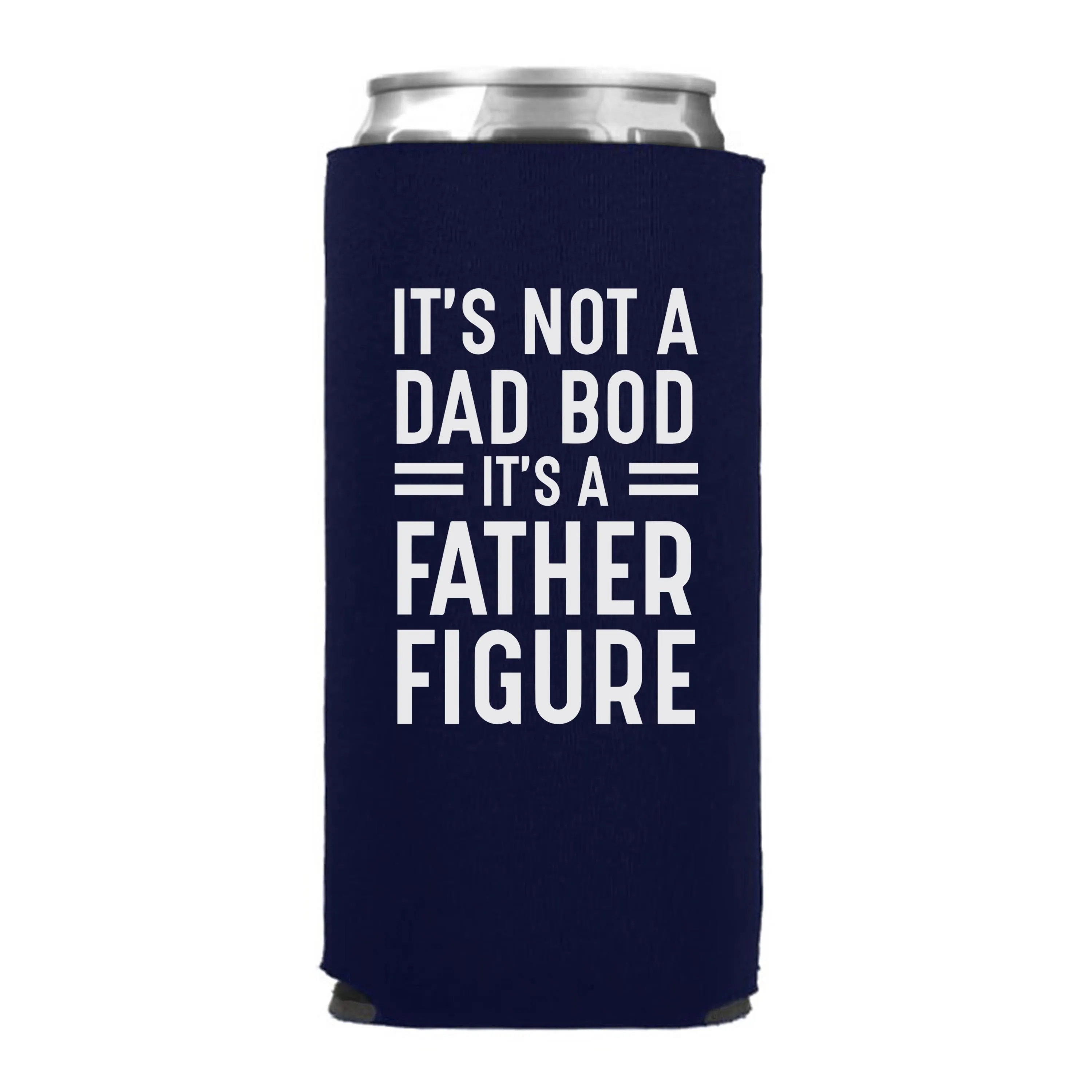 It's Not a Dad Bod It's a Father Figure Slim Can Cooler