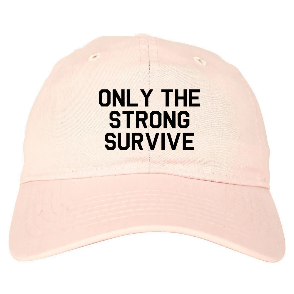 Only The Strong Survive Mens Dad Hat
